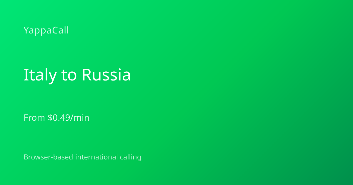 Italy to Russia Calling | YappaCall